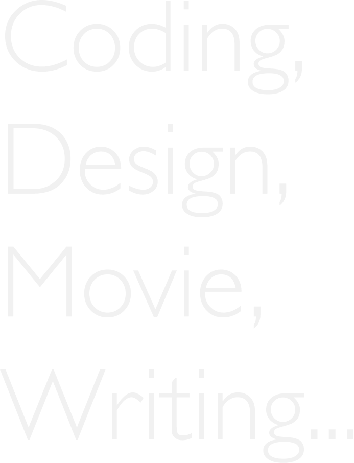 Cording, Design, Movie, Writing...